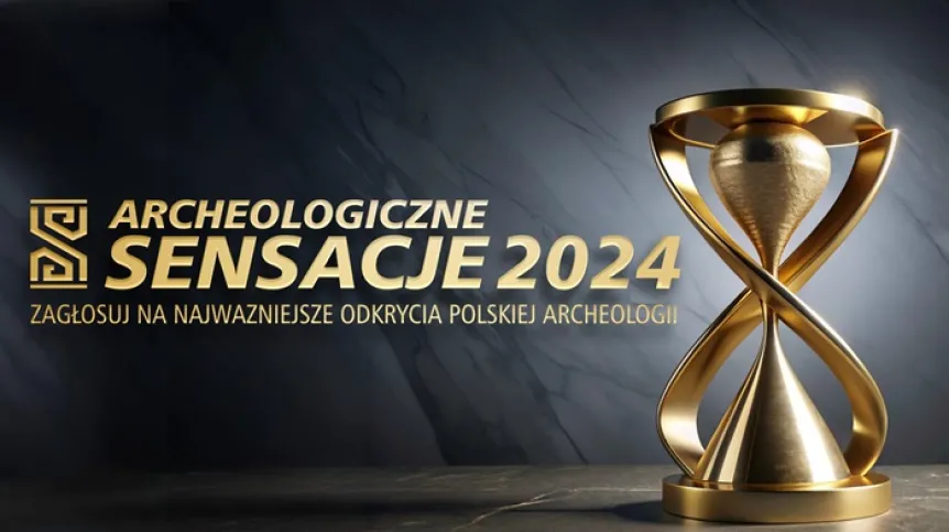 Najstarsze, największe, najważniejsze – znamy zwycięzców „Archeologicznych Sensacji 2024″