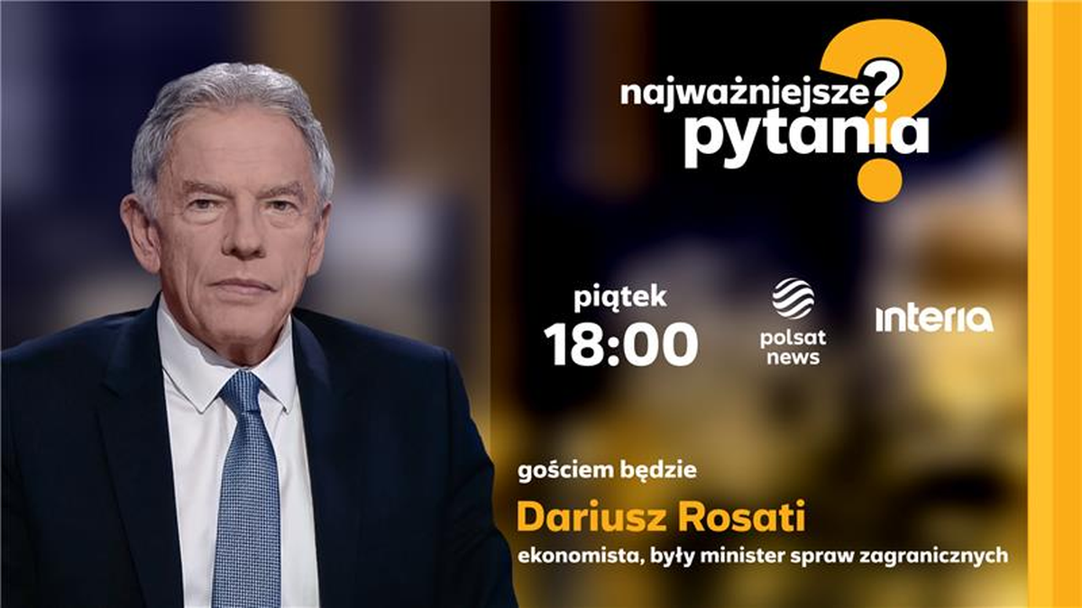 Gościem piątkowej edycji programu "Najważniejsze pytania" będzie Dariusz Rosati. Eks-szef polskiej dyplomacji i ekonomista stanie naprzeciw pytań Karoliny Olejak i Przemysława Szubartowicza. Emisja od godz. 18:00 w Polsacie, Polsat News, polsatnews.pl i Interii. Portret Dariusza Rosatiego, ekonomisty i byłego ministra spraw zagranicznych, na tle grafiki z napisem "Najważniejsze pytania" oraz informacji o emisji programu w Polsat News.